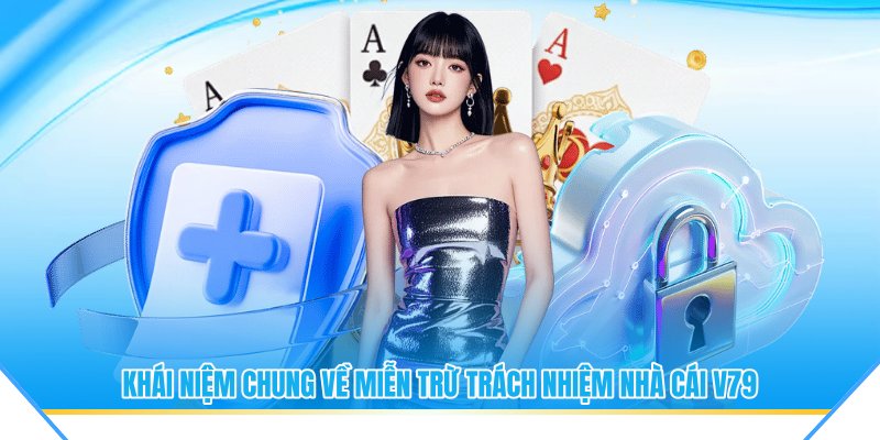 Khái niệm chung về miễn trừ trách nhiệm 
